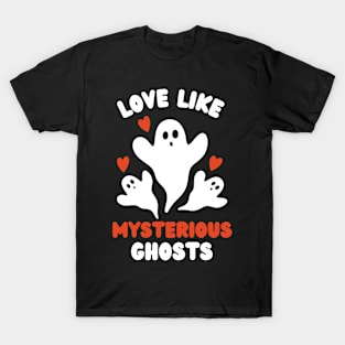 Love Like Mysterious Ghosts T-Shirt